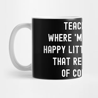 Teaching art Where 'mistakes' are happy Mug